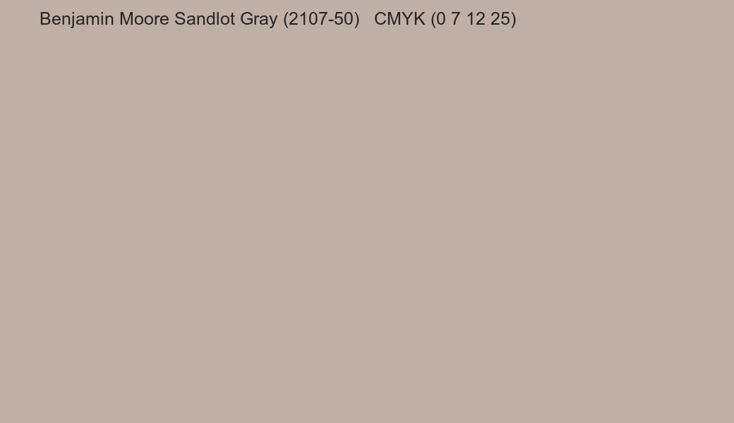 Color Benjamin Moore Sandlot Gray (2107-50) to CMYK (0 7 12 25) converter Color Benjamin Moore Sandlot Gray (2107-50) to CMYK (0 7 12 25) converter