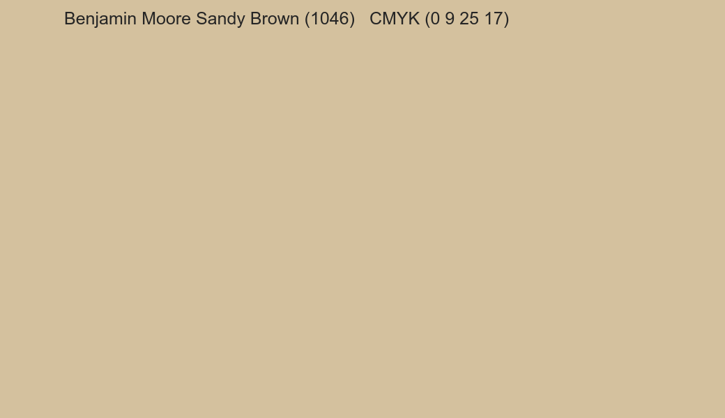 Color Benjamin Moore Sandy Brown (1046) to CMYK (0 9 25 17) converter Color Benjamin Moore Sandy Brown (1046) to CMYK (0 9 25 17) converter