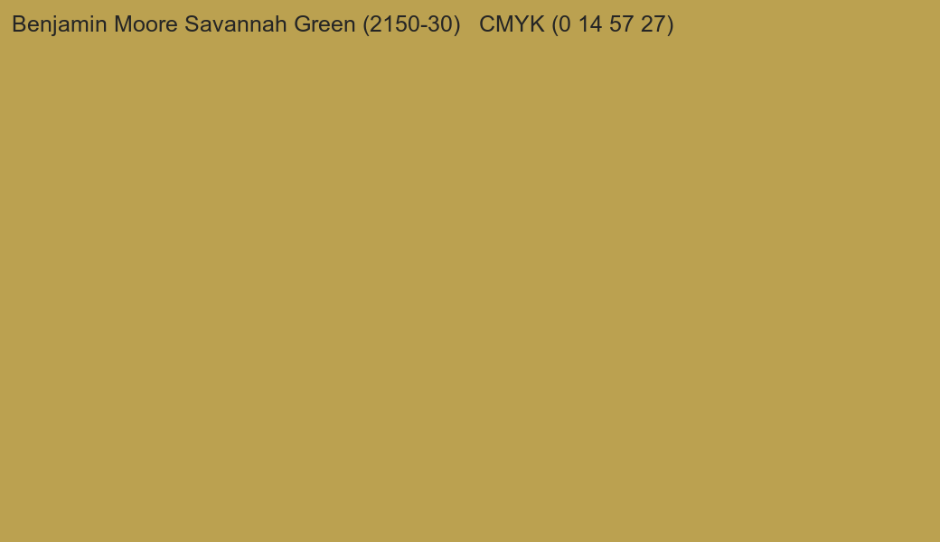 Color Benjamin Moore Savannah Green (2150-30) to CMYK (0 14 57 27) converter Color Benjamin Moore Savannah Green (2150-30) to CMYK (0 14 57 27) converter