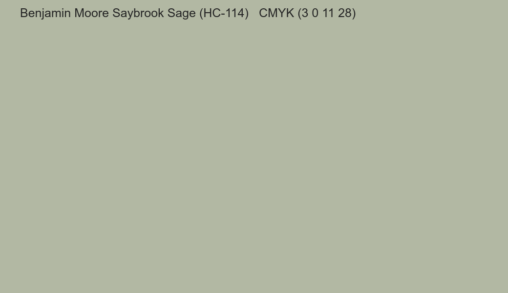 Color Benjamin Moore Saybrook Sage (HC-114) to CMYK (3 0 11 28) converter Color Benjamin Moore Saybrook Sage (HC-114) to CMYK (3 0 11 28) converter