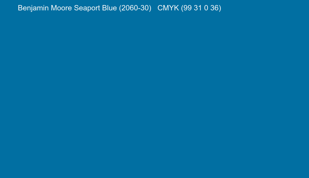 Color Benjamin Moore Seaport Blue (2060-30) to CMYK (99 31 0 36) converter Color Benjamin Moore Seaport Blue (2060-30) to CMYK (99 31 0 36) converter