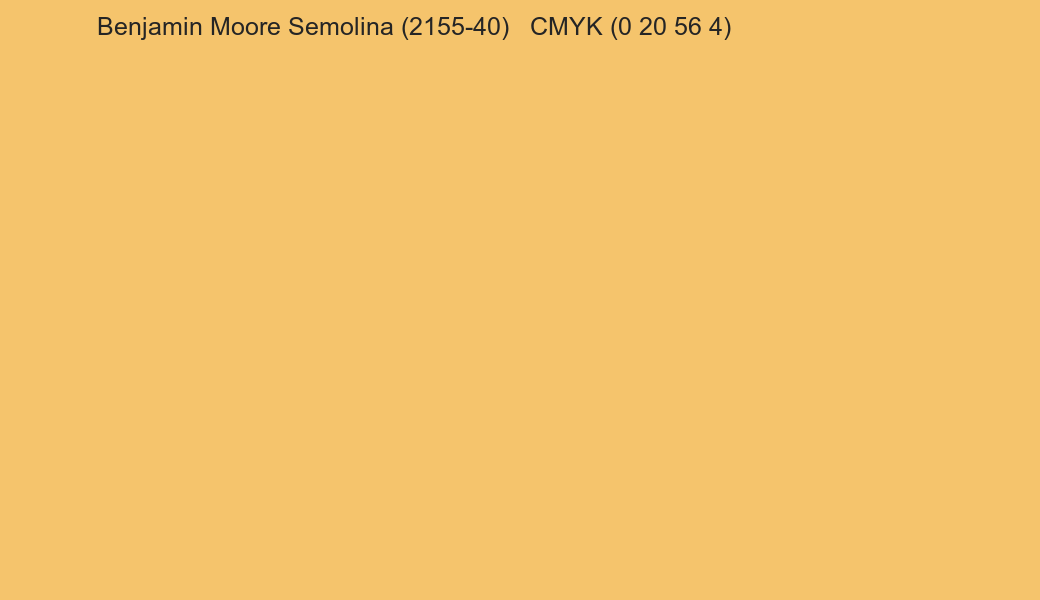 Color Benjamin Moore Semolina (2155-40) to CMYK (0 20 56 4) converter Color Benjamin Moore Semolina (2155-40) to CMYK (0 20 56 4) converter