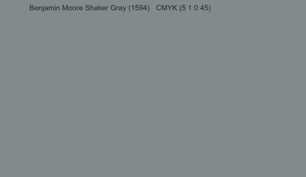 Color Benjamin Moore Shaker Gray (1594) to CMYK (5 1 0 45) converter Color Benjamin Moore Shaker Gray (1594) to CMYK (5 1 0 45) converter