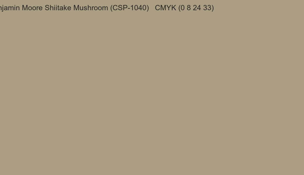 Color Benjamin Moore Shiitake Mushroom (CSP-1040) to CMYK (0 8 24 33) converter Color Benjamin Moore Shiitake Mushroom (CSP-1040) to CMYK (0 8 24 33) converter
