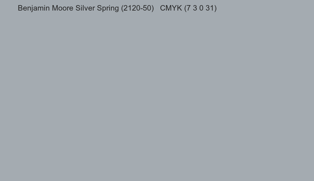 Color Benjamin Moore Silver Spring (2120-50) to CMYK (7 3 0 31) converter Color Benjamin Moore Silver Spring (2120-50) to CMYK (7 3 0 31) converter