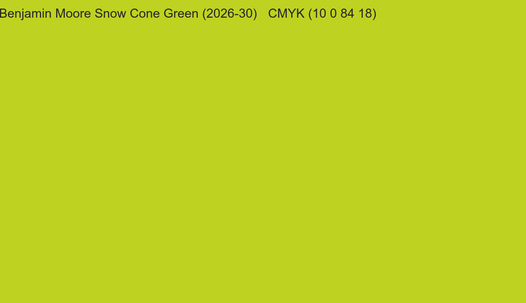 Color Benjamin Moore Snow Cone Green (2026-30) to CMYK (10 0 84 18) converter Color Benjamin Moore Snow Cone Green (2026-30) to CMYK (10 0 84 18) converter