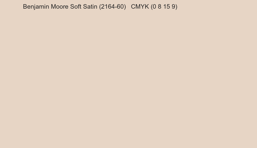 Color Benjamin Moore Soft Satin (2164-60) to CMYK (0 8 15 9) converter Color Benjamin Moore Soft Satin (2164-60) to CMYK (0 8 15 9) converter