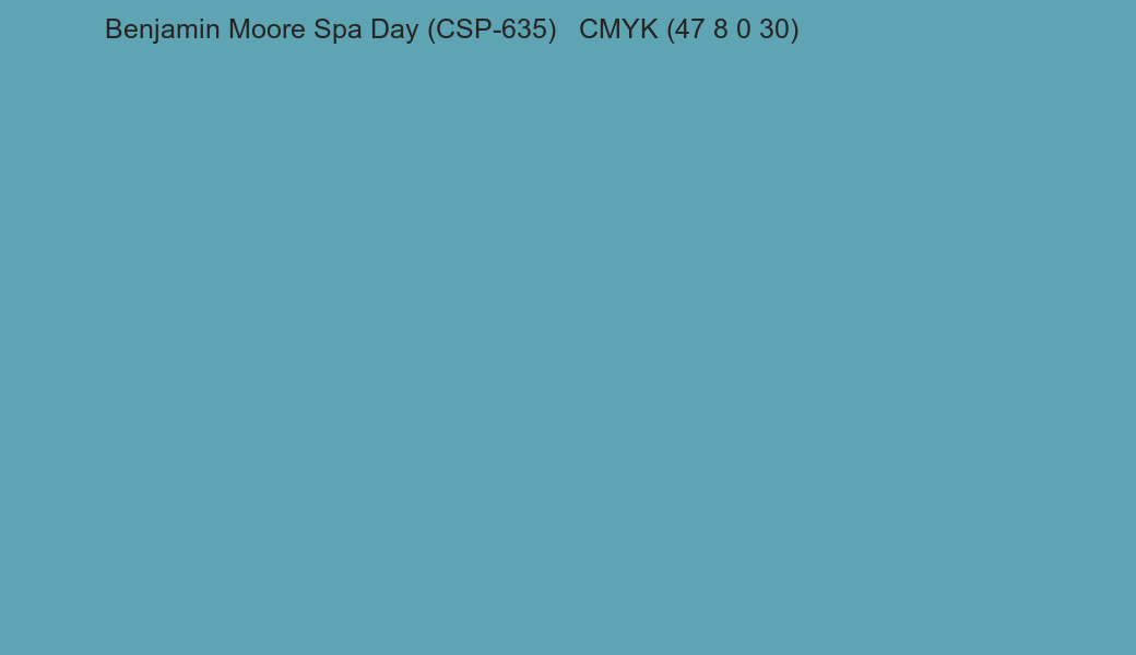 Color Benjamin Moore Spa Day (CSP-635) to CMYK (47 8 0 30) converter Color Benjamin Moore Spa Day (CSP-635) to CMYK (47 8 0 30) converter