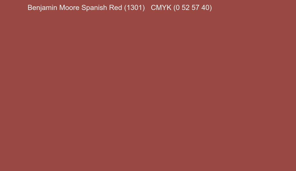 Color Benjamin Moore Spanish Red (1301) to CMYK (0 52 57 40) converter Color Benjamin Moore Spanish Red (1301) to CMYK (0 52 57 40) converter