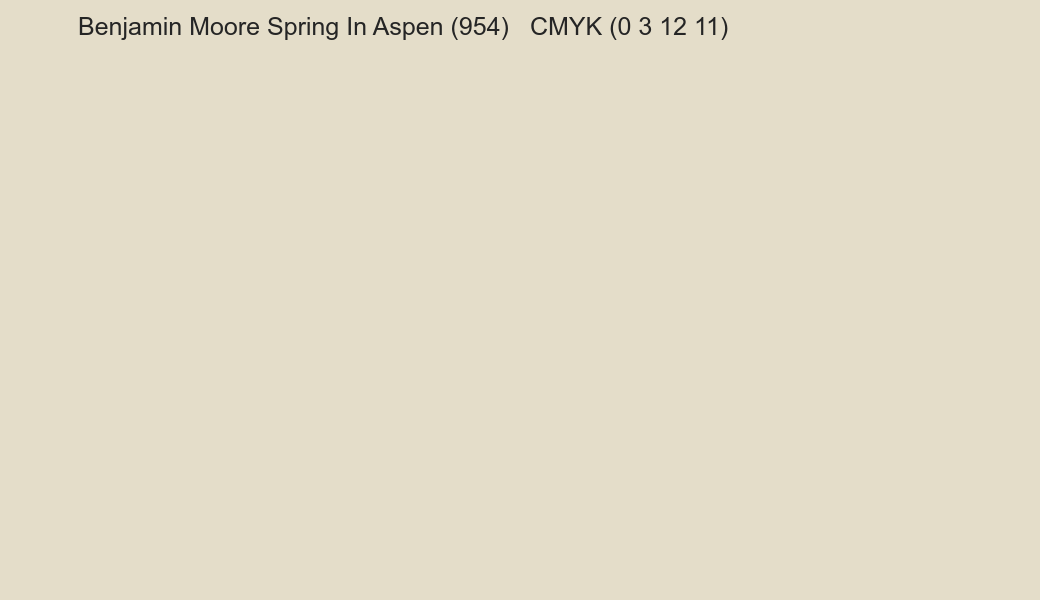 Color Benjamin Moore Spring In Aspen (954) to CMYK (0 3 12 11) converter Color Benjamin Moore Spring In Aspen (954) to CMYK (0 3 12 11) converter