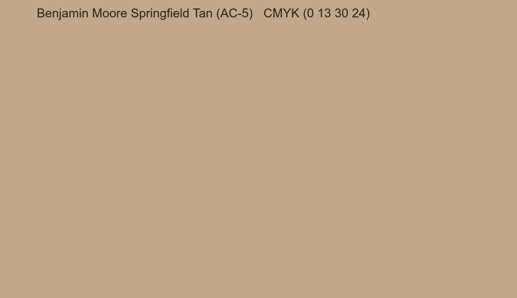 Color Benjamin Moore Springfield Tan (AC-5) to CMYK (0 13 30 24) converter Color Benjamin Moore Springfield Tan (AC-5) to CMYK (0 13 30 24) converter