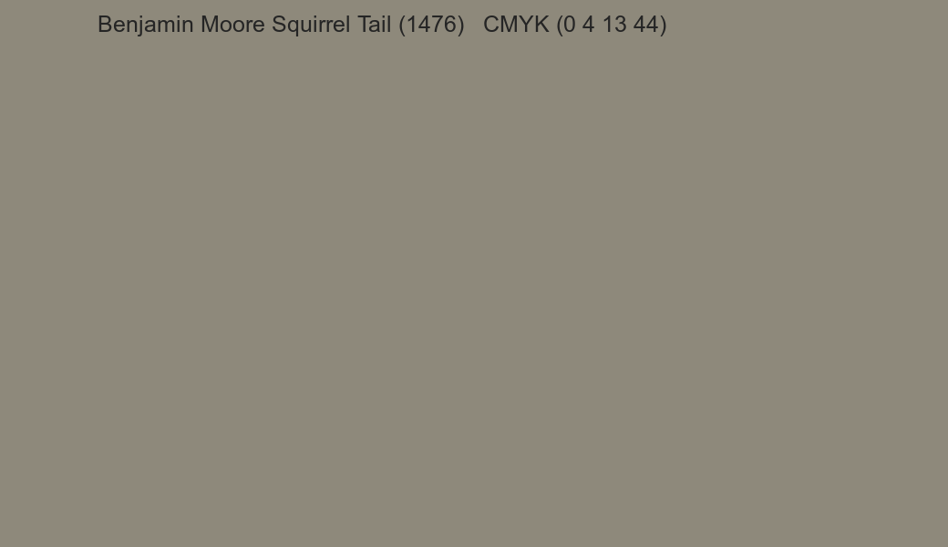 Color Benjamin Moore Squirrel Tail (1476) to CMYK (0 4 13 44) converter Color Benjamin Moore Squirrel Tail (1476) to CMYK (0 4 13 44) converter