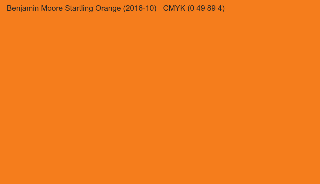 Color Benjamin Moore Startling Orange (2016-10) to CMYK (0 49 89 4) converter Color Benjamin Moore Startling Orange (2016-10) to CMYK (0 49 89 4) converter