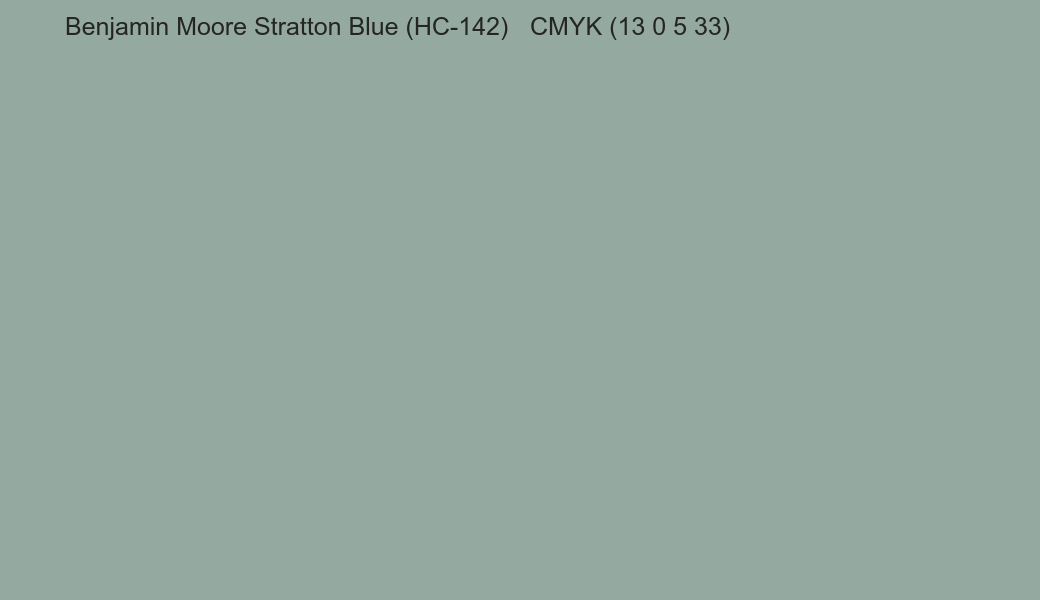Color Benjamin Moore Stratton Blue (HC-142) to CMYK (13 0 5 33) converter Color Benjamin Moore Stratton Blue (HC-142) to CMYK (13 0 5 33) converter