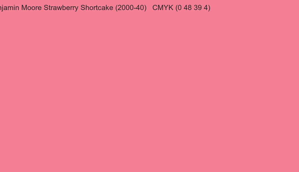 Color Benjamin Moore Strawberry Shortcake (2000-40) to CMYK (0 48 39 4) converter Color Benjamin Moore Strawberry Shortcake (2000-40) to CMYK (0 48 39 4) converter
