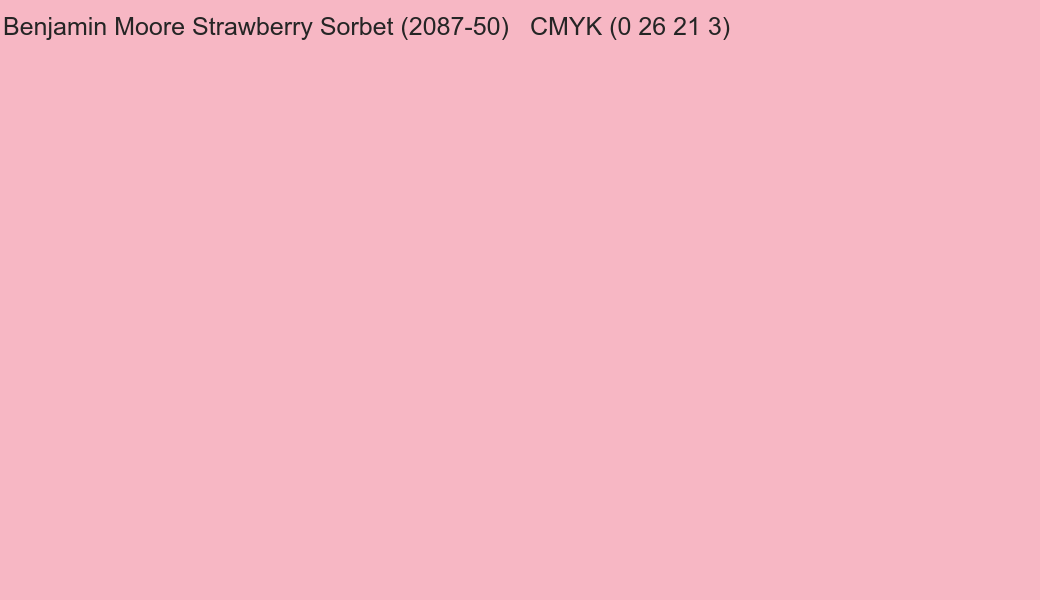 Color Benjamin Moore Strawberry Sorbet (2087-50) to CMYK (0 26 21 3) converter Color Benjamin Moore Strawberry Sorbet (2087-50) to CMYK (0 26 21 3) converter