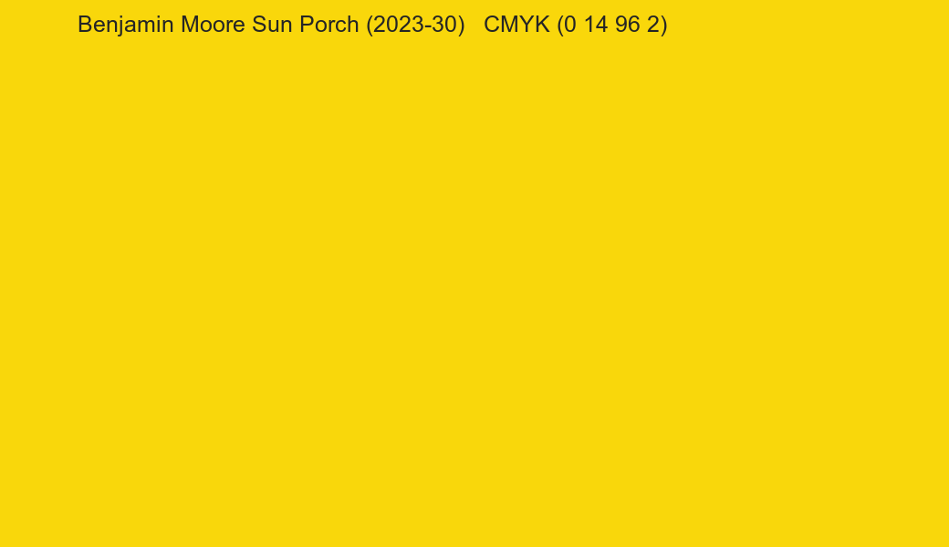 Color Benjamin Moore Sun Porch (2023-30) to CMYK (0 14 96 2) converter Color Benjamin Moore Sun Porch (2023-30) to CMYK (0 14 96 2) converter