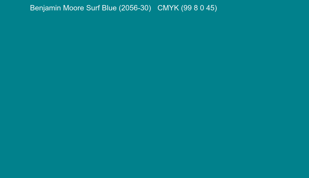 Color Benjamin Moore Surf Blue (2056-30) to CMYK (99 8 0 45) converter Color Benjamin Moore Surf Blue (2056-30) to CMYK (99 8 0 45) converter