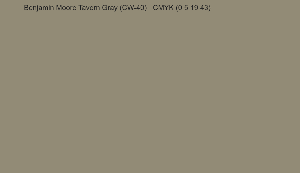 Color Benjamin Moore Tavern Gray (CW-40) to CMYK (0 5 19 43) converter Color Benjamin Moore Tavern Gray (CW-40) to CMYK (0 5 19 43) converter
