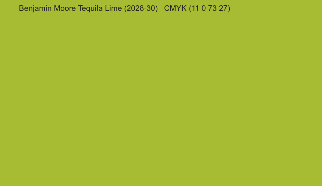 Color Benjamin Moore Tequila Lime (2028-30) to CMYK (11 0 73 27) converter Color Benjamin Moore Tequila Lime (2028-30) to CMYK (11 0 73 27) converter