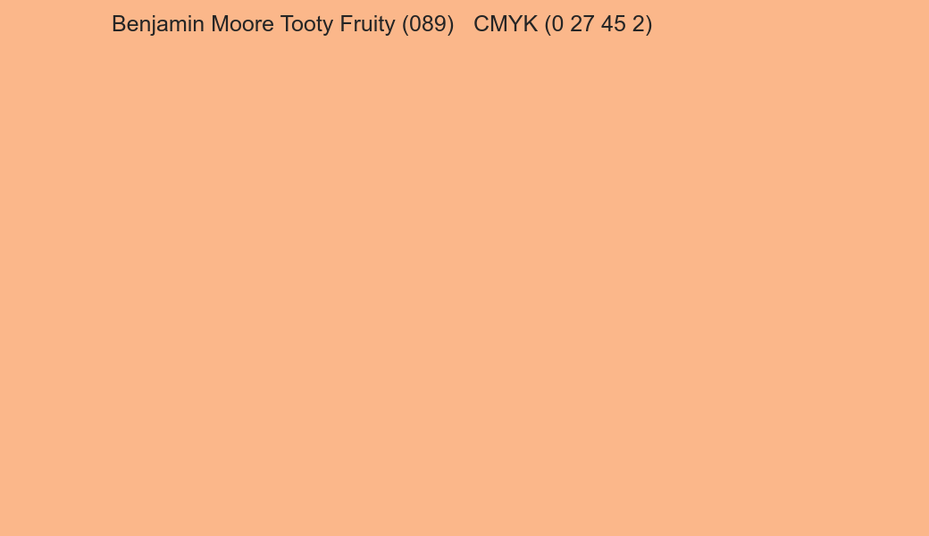 Color Benjamin Moore Tooty Fruity (089) to CMYK (0 27 45 2) converter Color Benjamin Moore Tooty Fruity (089) to CMYK (0 27 45 2) converter