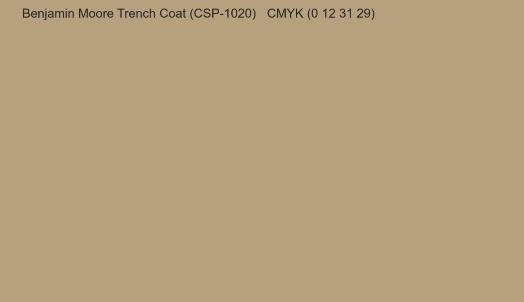 Color Benjamin Moore Trench Coat (CSP-1020) to CMYK (0 12 31 29) converter Color Benjamin Moore Trench Coat (CSP-1020) to CMYK (0 12 31 29) converter