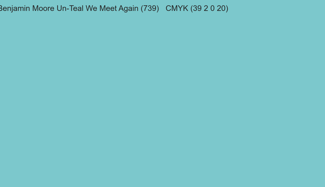 Color Benjamin Moore Un-Teal We Meet Again (739) to CMYK (39 2 0 20) converter Color Benjamin Moore Un-Teal We Meet Again (739) to CMYK (39 2 0 20) converter