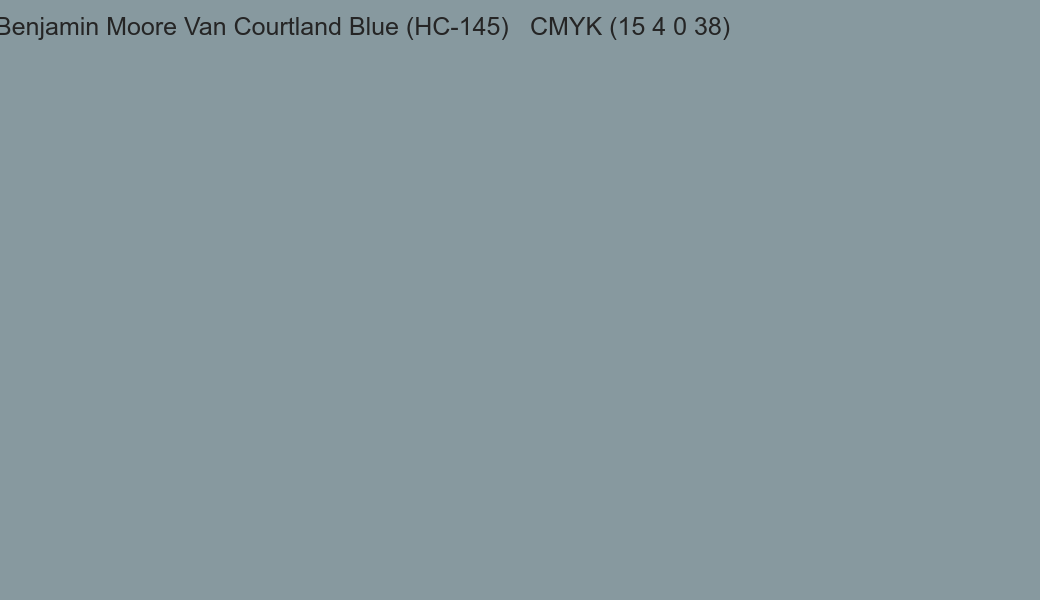 Color Benjamin Moore Van Courtland Blue (HC-145) to CMYK (15 4 0 38) converter Color Benjamin Moore Van Courtland Blue (HC-145) to CMYK (15 4 0 38) converter