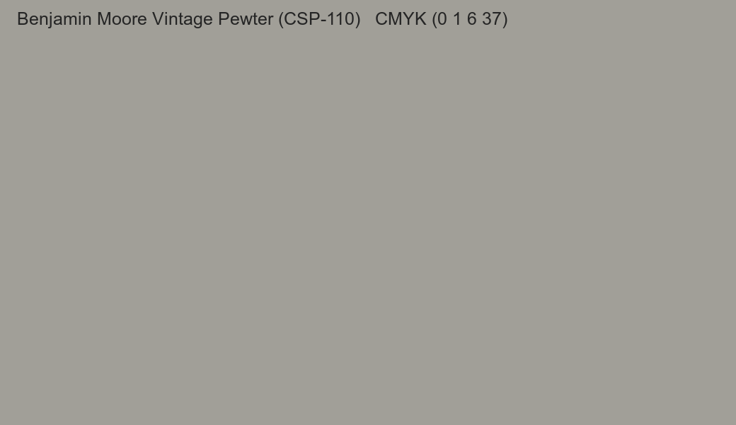 Color Benjamin Moore Vintage Pewter (CSP-110) to CMYK (0 1 6 37) converter Color Benjamin Moore Vintage Pewter (CSP-110) to CMYK (0 1 6 37) converter