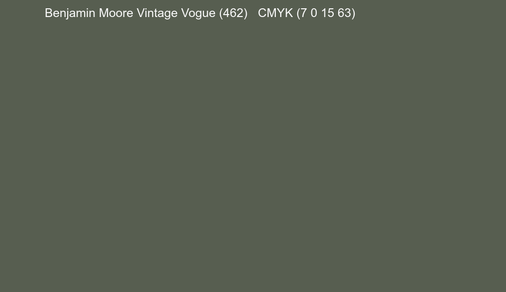 Color Benjamin Moore Vintage Vogue (462) to CMYK (7 0 15 63) converter Color Benjamin Moore Vintage Vogue (462) to CMYK (7 0 15 63) converter