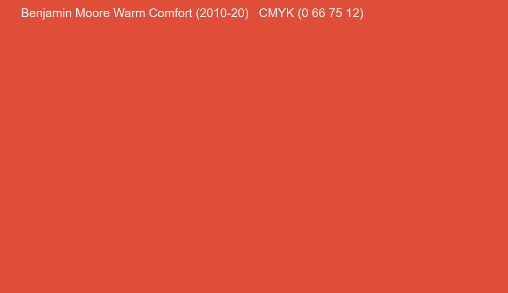 Color Benjamin Moore Warm Comfort (2010-20) to CMYK (0 66 75 12) converter Color Benjamin Moore Warm Comfort (2010-20) to CMYK (0 66 75 12) converter