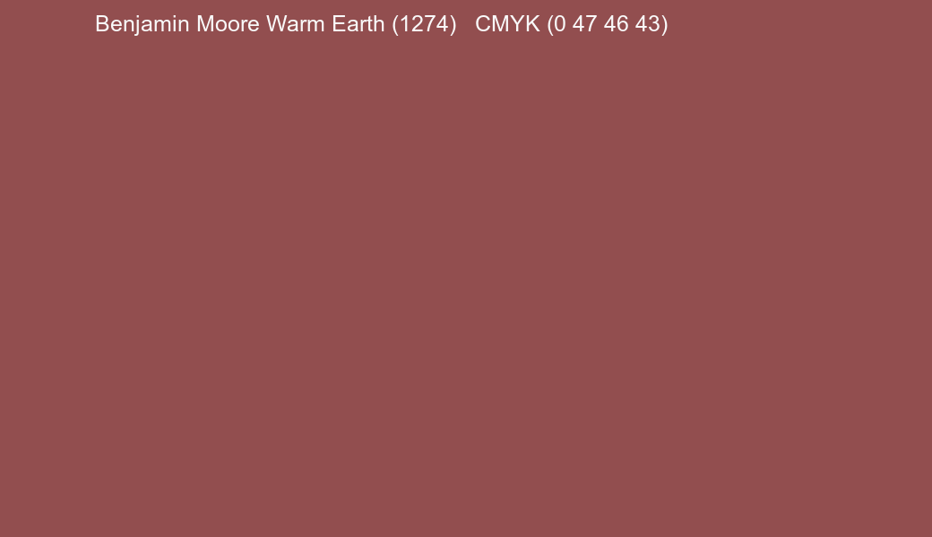 Color Benjamin Moore Warm Earth (1274) to CMYK (0 47 46 43) converter Color Benjamin Moore Warm Earth (1274) to CMYK (0 47 46 43) converter