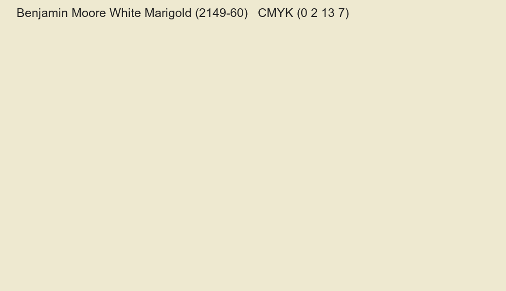 Color Benjamin Moore White Marigold (2149-60) to CMYK (0 2 13 7) converter Color Benjamin Moore White Marigold (2149-60) to CMYK (0 2 13 7) converter