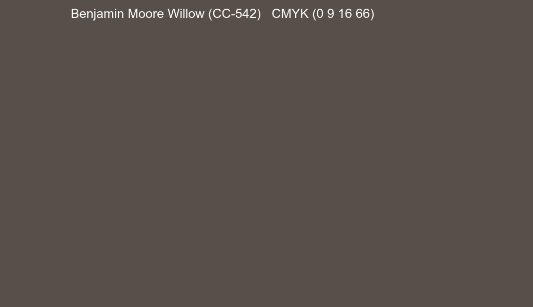 Color Benjamin Moore Willow (CC-542) to CMYK (0 9 16 66) converter Color Benjamin Moore Willow (CC-542) to CMYK (0 9 16 66) converter