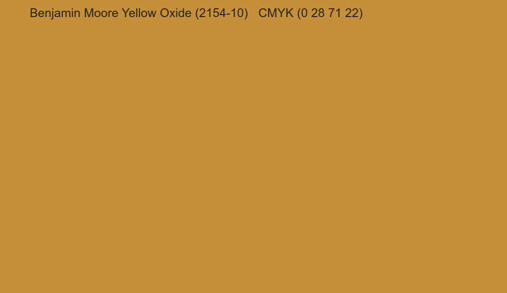 Color Benjamin Moore Yellow Oxide (2154-10) to CMYK (0 28 71 22) converter Color Benjamin Moore Yellow Oxide (2154-10) to CMYK (0 28 71 22) converter