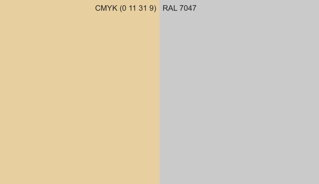 CMYK Color CMYK (0 11 31 9) vs RAL 7047 side by side comparison CMYK Color CMYK (0 11 31 9) vs RAL 7047 side by side comparison