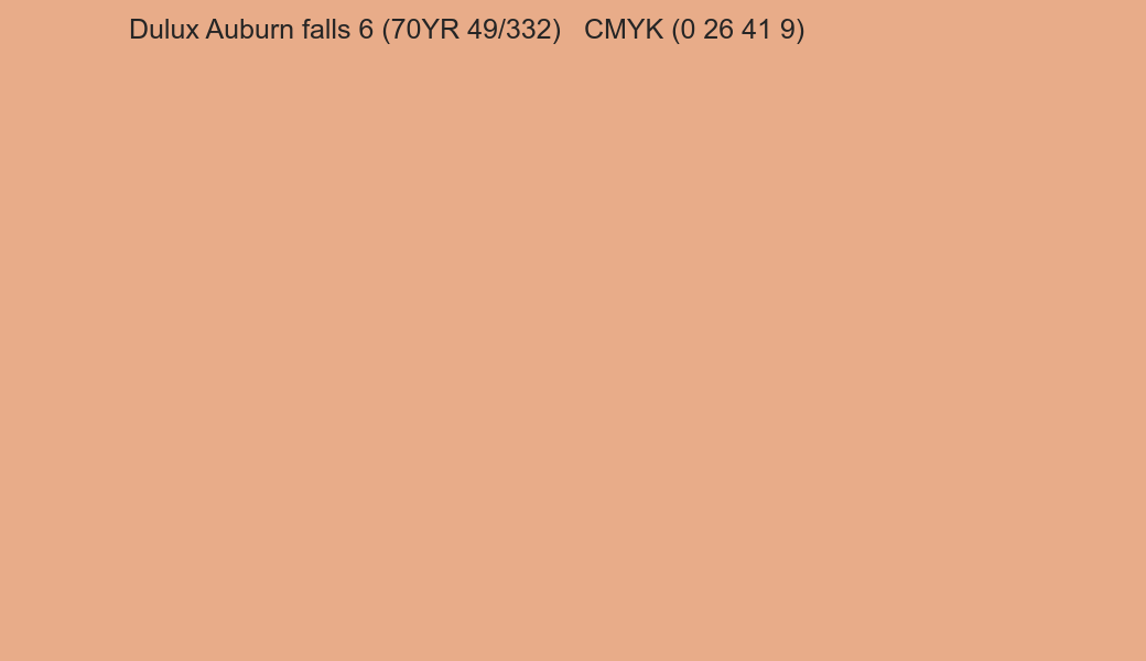Color Dulux Auburn falls 6 (70YR 49/332) to CMYK (0 26 41 9) converter Color Dulux Auburn falls 6 (70YR 49/332) to CMYK (0 26 41 9) converter