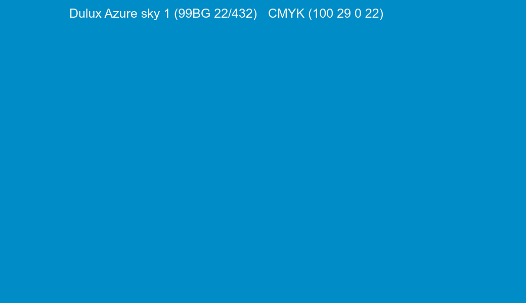 Color Dulux Azure sky 1 (99BG 22/432) to CMYK (100 29 0 22) converter Color Dulux Azure sky 1 (99BG 22/432) to CMYK (100 29 0 22) converter