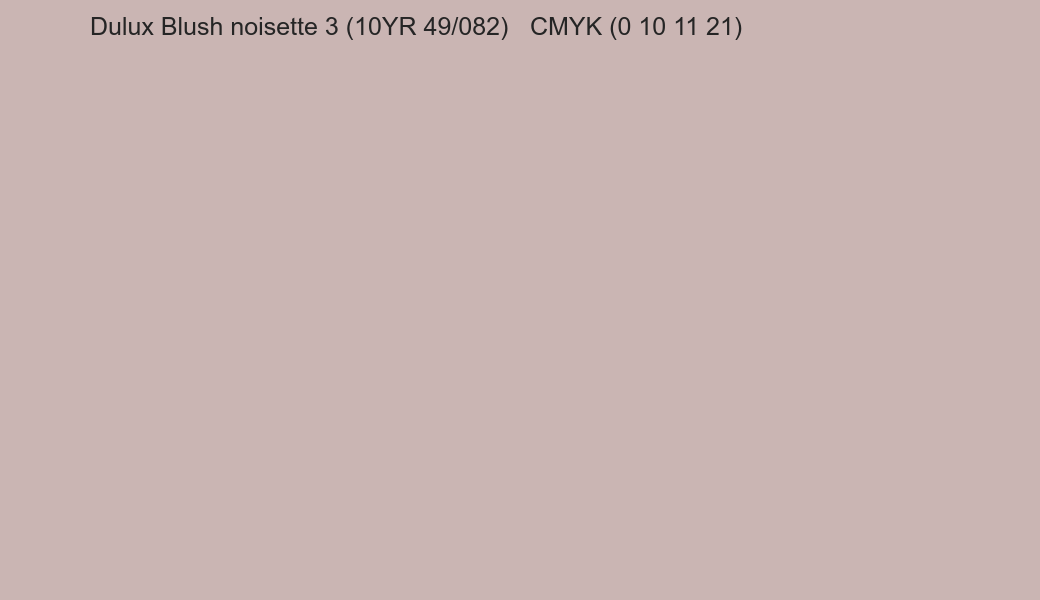 Color Dulux Blush noisette 3 (10YR 49/082) to CMYK (0 10 11 21) converter Color Dulux Blush noisette 3 (10YR 49/082) to CMYK (0 10 11 21) converter