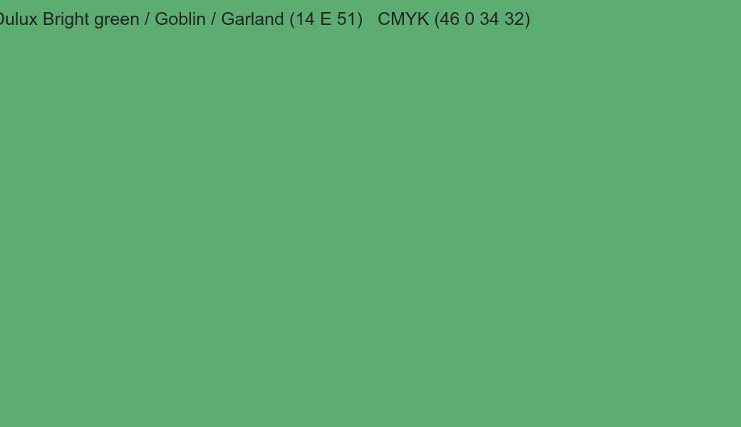 Color Dulux Bright green / Goblin / Garland (14 E 51) to CMYK (46 0 34 32) converter Color Dulux Bright green / Goblin / Garland (14 E 51) to CMYK (46 0 34 32) converter
