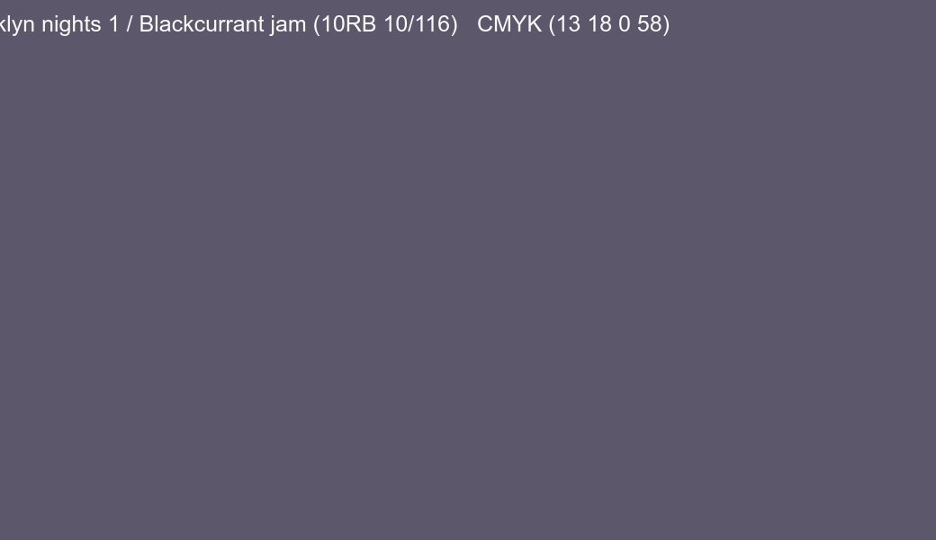 Color Dulux Brooklyn nights 1 / Blackcurrant jam (10RB 10/116) to CMYK (13 18 0 58) converter Color Dulux Brooklyn nights 1 / Blackcurrant jam (10RB 10/116) to CMYK (13 18 0 58) converter