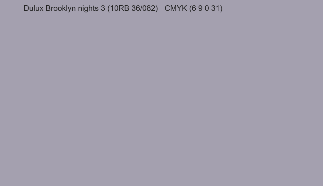 Color Dulux Brooklyn nights 3 (10RB 36/082) to CMYK (6 9 0 31) converter Color Dulux Brooklyn nights 3 (10RB 36/082) to CMYK (6 9 0 31) converter