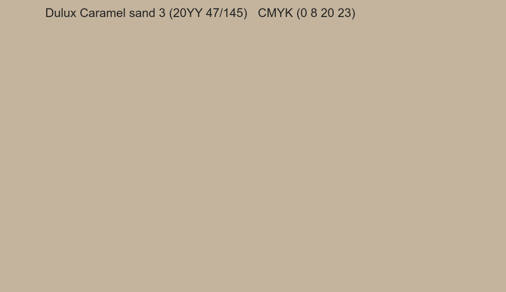 Color Dulux Caramel sand 3 (20YY 47/145) to CMYK (0 8 20 23) converter Color Dulux Caramel sand 3 (20YY 47/145) to CMYK (0 8 20 23) converter