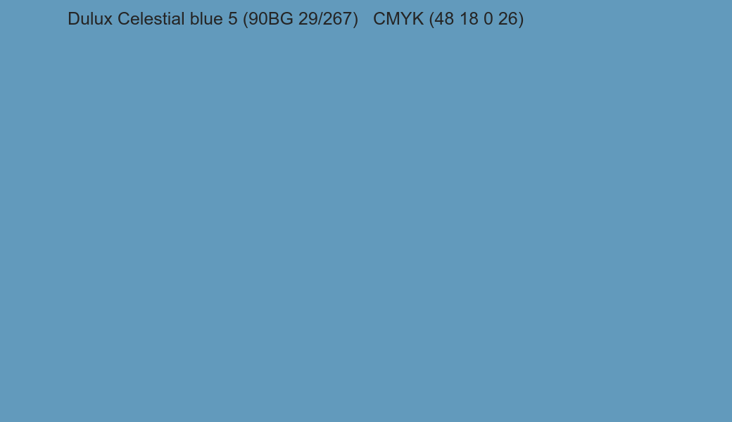 Color Dulux Celestial blue 5 (90BG 29/267) to CMYK (48 18 0 26) converter Color Dulux Celestial blue 5 (90BG 29/267) to CMYK (48 18 0 26) converter