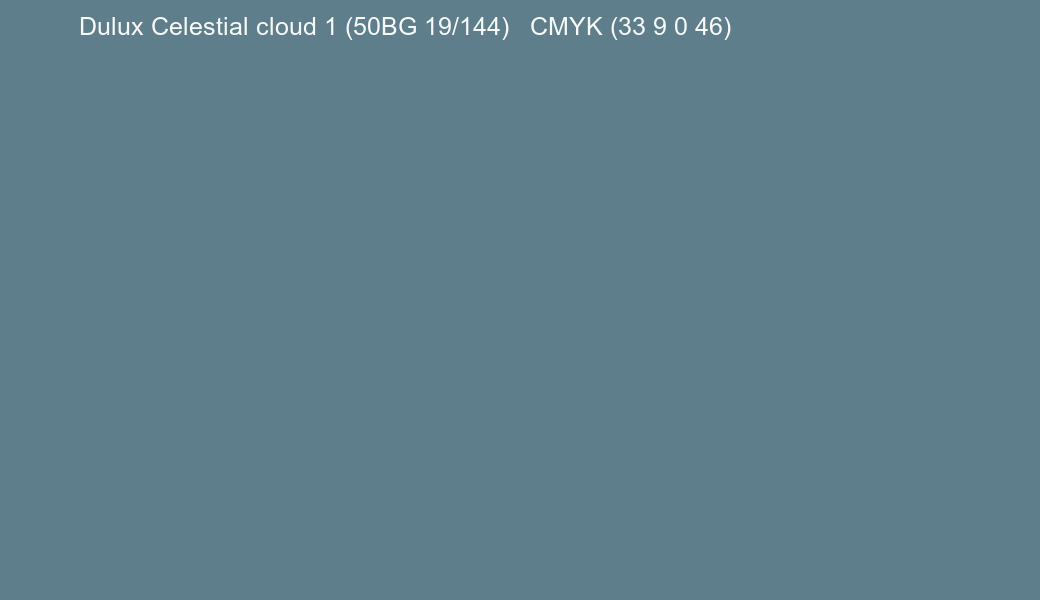 Color Dulux Celestial cloud 1 (50BG 19/144) to CMYK (33 9 0 46) converter Color Dulux Celestial cloud 1 (50BG 19/144) to CMYK (33 9 0 46) converter