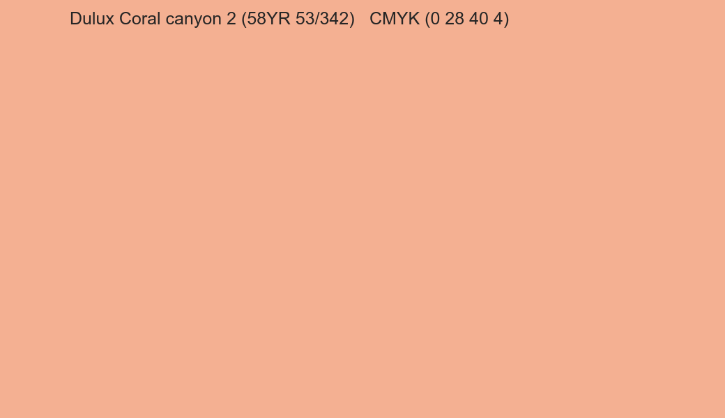Color Dulux Coral canyon 2 (58YR 53/342) to CMYK (0 28 40 4) converter Color Dulux Coral canyon 2 (58YR 53/342) to CMYK (0 28 40 4) converter
