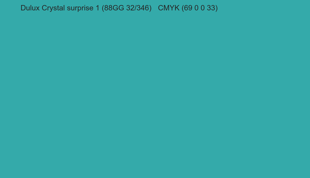 Color Dulux Crystal surprise 1 (88GG 32/346) to CMYK (69 0 0 33) converter Color Dulux Crystal surprise 1 (88GG 32/346) to CMYK (69 0 0 33) converter