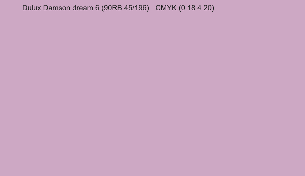 Color Dulux Damson dream 6 (90RB 45/196) to CMYK (0 18 4 20) converter Color Dulux Damson dream 6 (90RB 45/196) to CMYK (0 18 4 20) converter