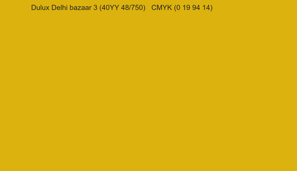 Color Dulux Delhi bazaar 3 (40YY 48/750) to CMYK (0 19 94 14) converter Color Dulux Delhi bazaar 3 (40YY 48/750) to CMYK (0 19 94 14) converter