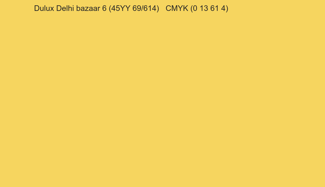 Color Dulux Delhi bazaar 6 (45YY 69/614) to CMYK (0 13 61 4) converter Color Dulux Delhi bazaar 6 (45YY 69/614) to CMYK (0 13 61 4) converter